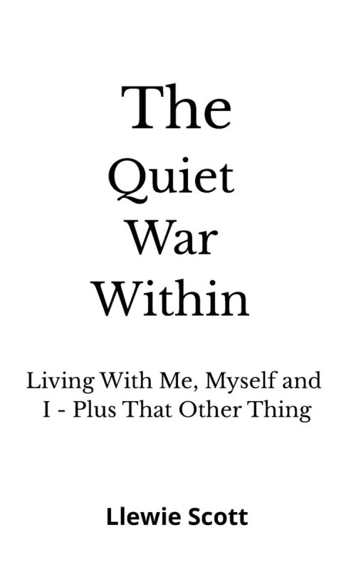 The Quiet War Within: Living With Me, Myself and I - Plus That Other Thing