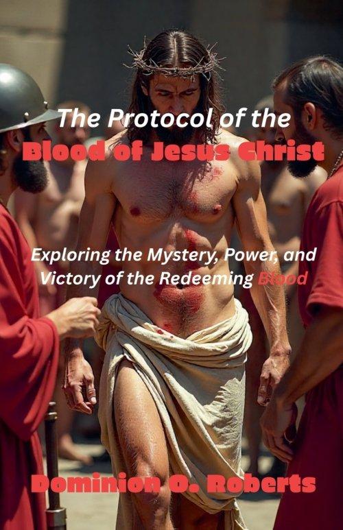 The Protocol of the Blood of Jesus Christ