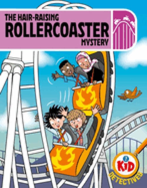 Kid Detectives: The Hair-raising Rollercoaster Mystery