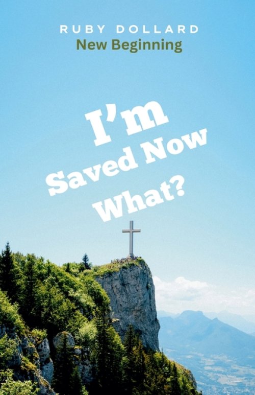 I'm Saved Now What?
