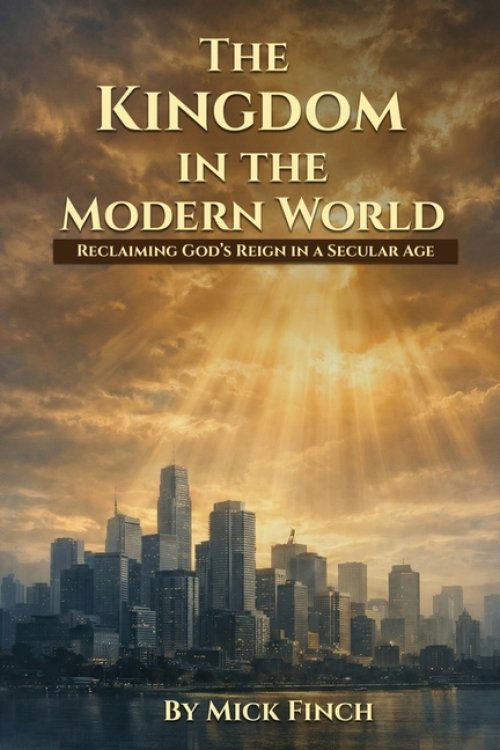 The Kingdom in the Modern World: Reclaiming God's Reign in a Secular Age
