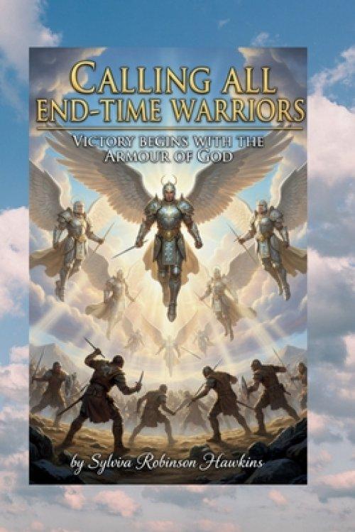 CALLING ALL END-TIME WARRIORS: "VICTORY BEGINS WITH THE ARMOUR OF GOD"