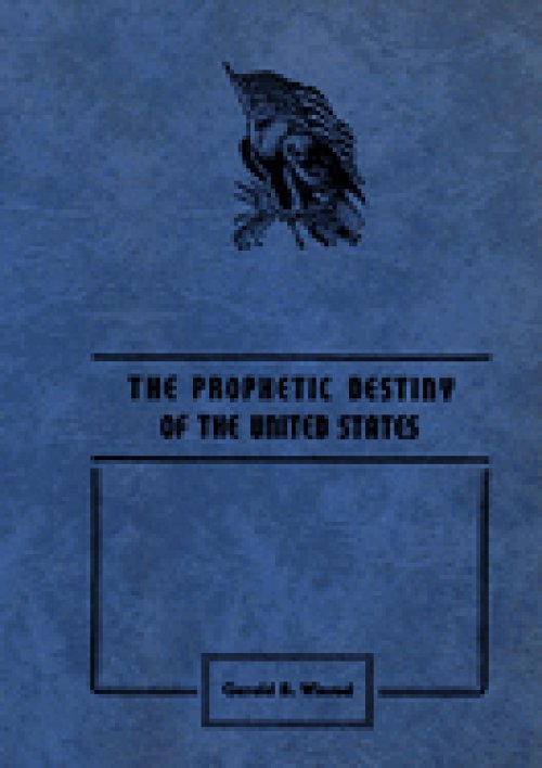The Prophetic Destiny of the United States
