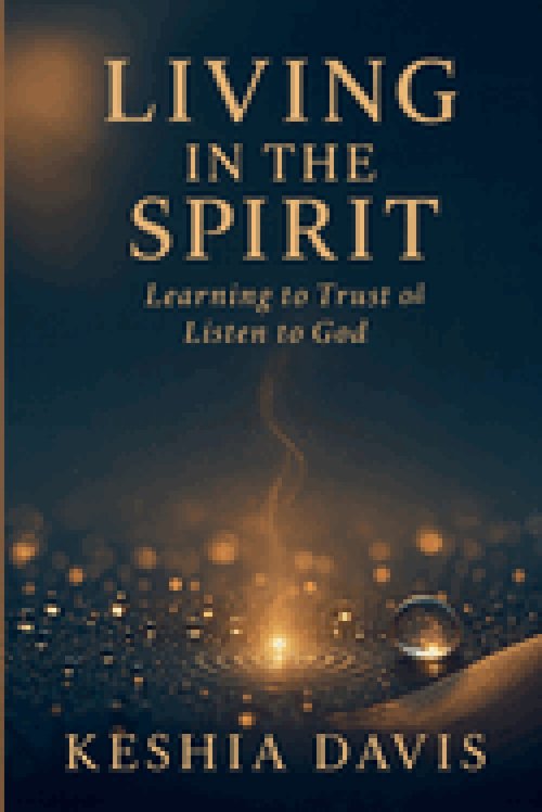 Living in the Spirit: Learning to Trust and Listen to God