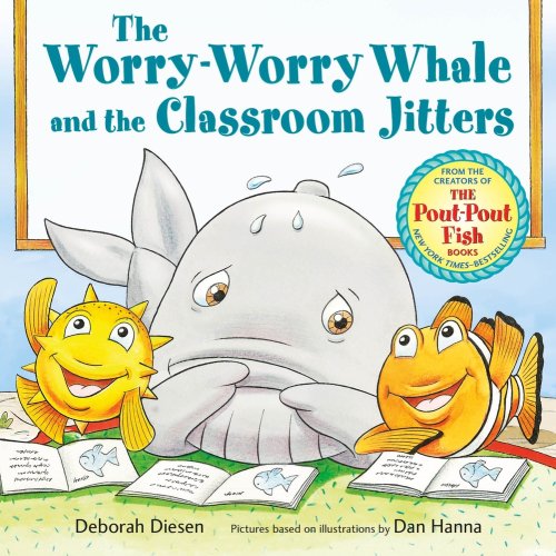 Worry-worry Whale And The Classroom Jitters