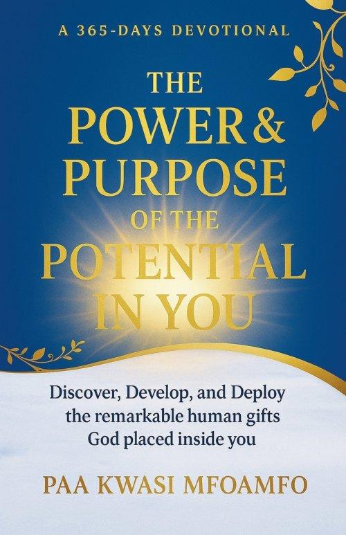 The Power and Purpose of the Potential in You, A 365 Days Devotional