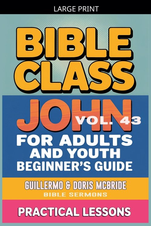 Bible Class for Adults and Youth: Beginner's Guide - John
