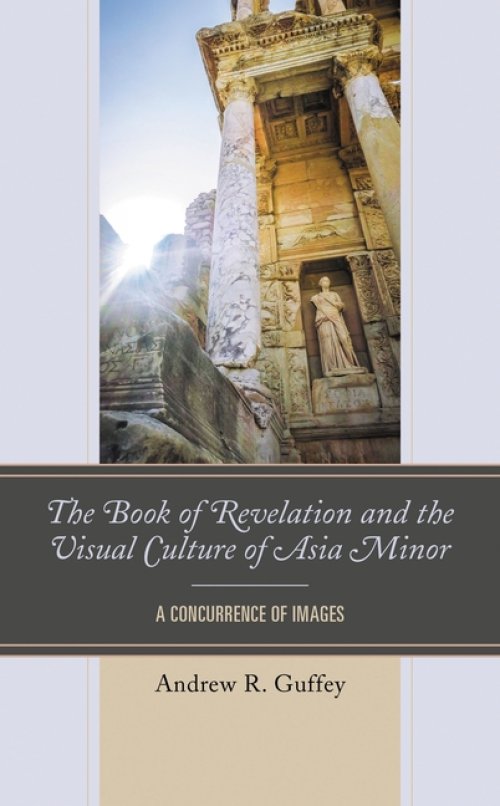 Book Of Revelation And The Visual Culture Of Asia Minor
