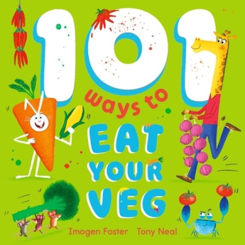 101 Ways To Eat Your Veg