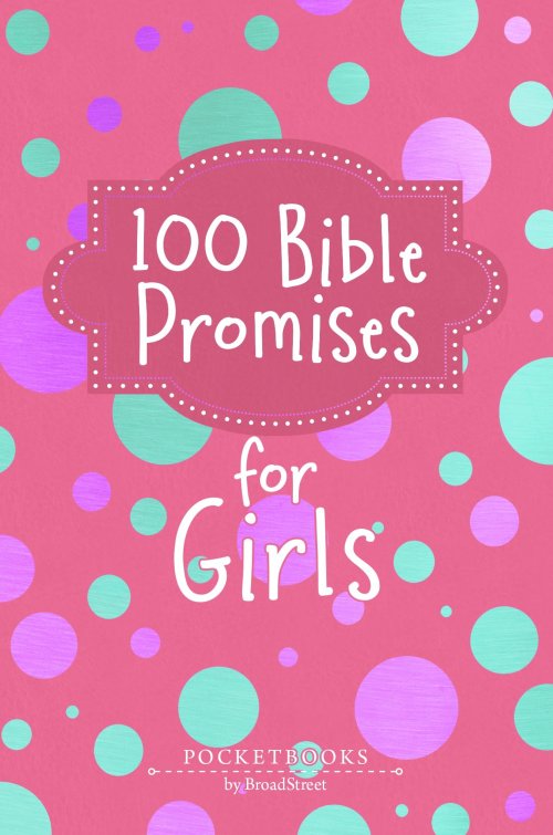100 Bible Promises for Girls: Pocketbooks by Broadstreet