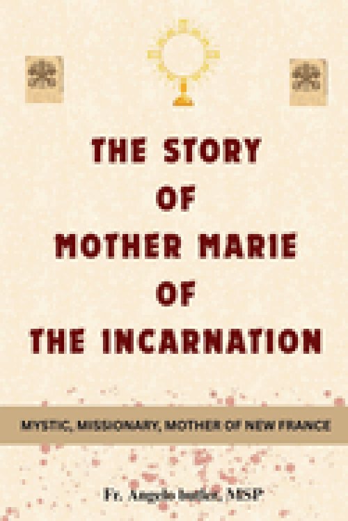The Story of Mother Marie of the Incarnation