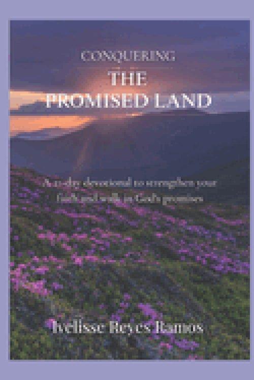 Conquering the Promised Land: A 21-day devotional to strengthen your faith and walk in God's promises