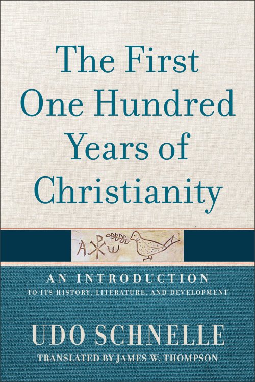 The First One Hundred Years of Christianity