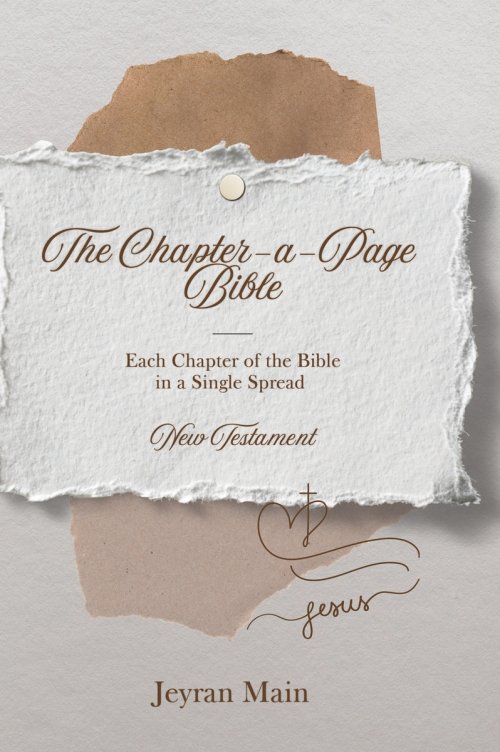 The Chapter-a-Page Bible: New Testament - Each Chapter of the Bible in a Single Spread