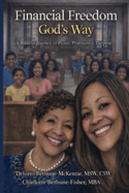 Financial Freedom God's Way: A Biblical Journey to Peace, Provision & Purpose