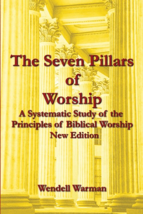 The Seven Pillars of Worship (New Edition)