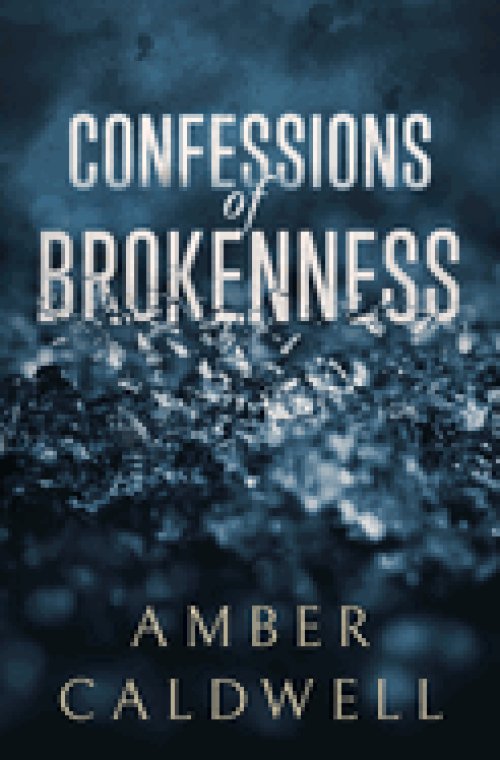 Confessions of Brokenness