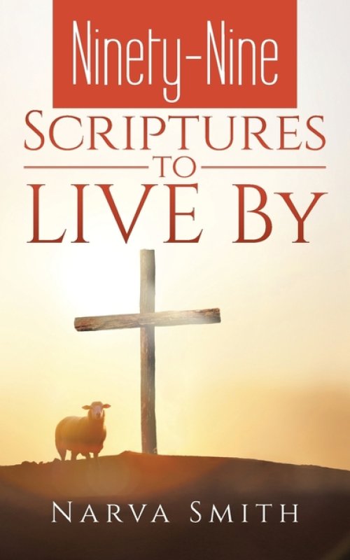 Ninety-Nine Scriptures to LIVE By
