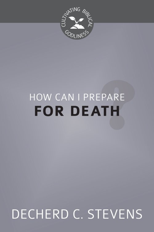 How Can I Prepare for Death?