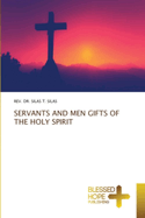 SERVANTS AND MEN GIFTS OF THE HOLY SPIRIT