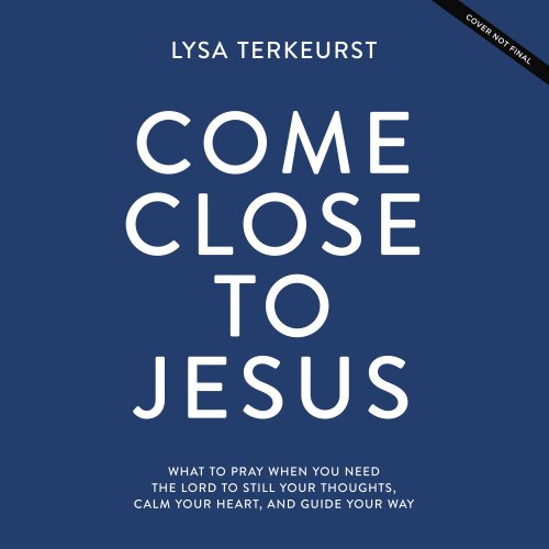 Come Close to Jesus
