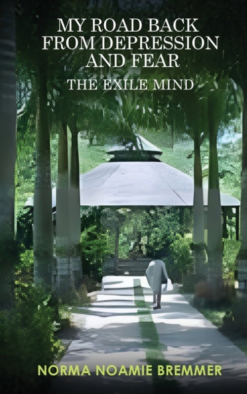 MY ROAD BACK FROM DEPRESSION AND FEAR: The Exile Mind