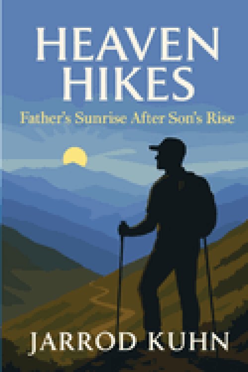 Heaven Hikes: Father's Sunrise After Son's Rise