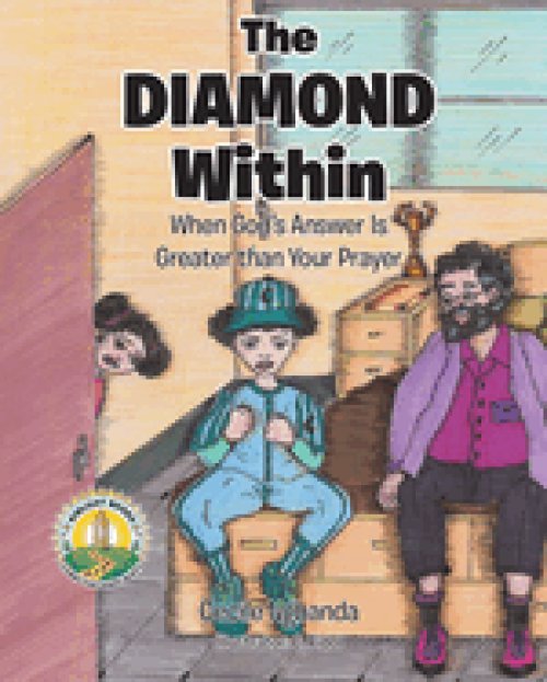 The Diamond Within : When God's Answer Is Greater than Your Prayer