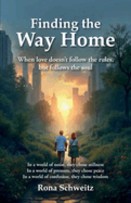 Finding the Way Home: When Love Doesn't Follow the Rules, but Follows the Soul