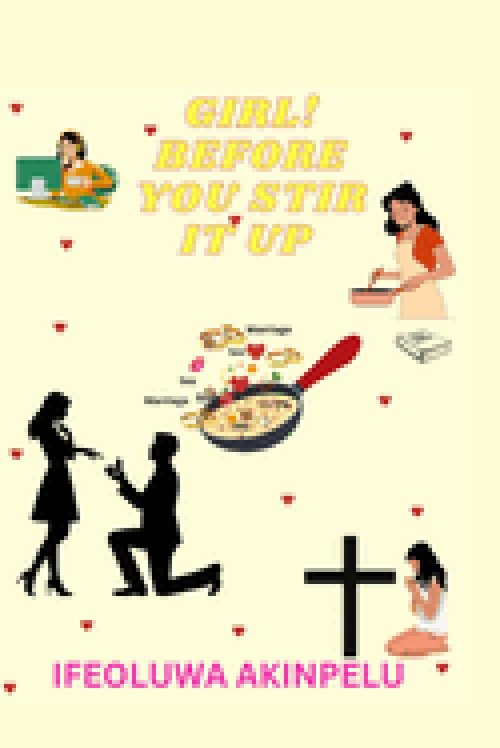 Girl , Before You Stir It Up