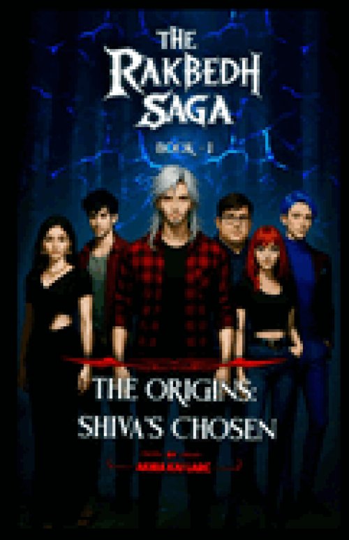 The Rakbedh Saga: Book 1: The Origins - Shiva's Chosen.