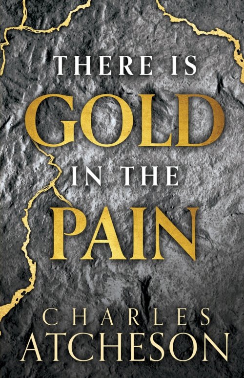 There Is Gold in the Pain