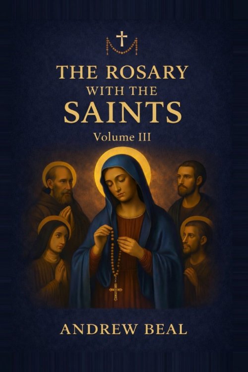 The Rosary with the Saints: Volume III