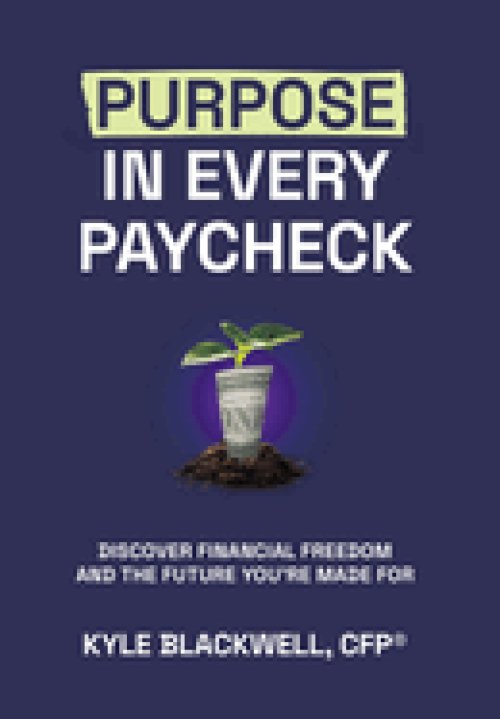 Purpose in Every Paycheck: Discover Financial Freedom and the Future You're Made For
