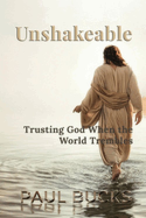 Unshakeable: Trusting God When the World Trembles