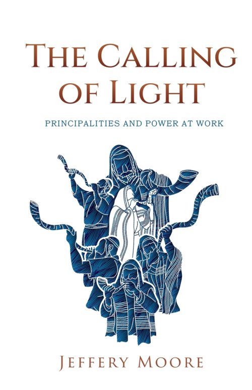The Calling of Light: Principalities and Power as Work
