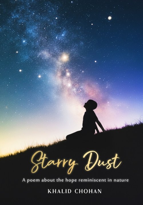 Starry Dust: A poem inspired by the hope reminiscent In Nature