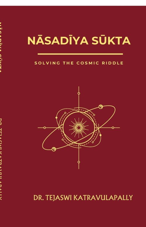 NASADIYA SUKTA : SOLVING THE COSMIC RIDDLE