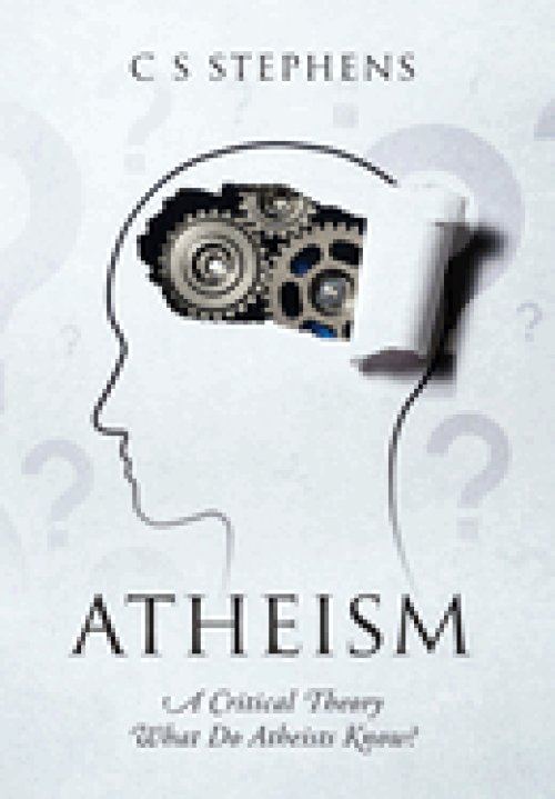 ATHEISM: A Critical Theory   What Do Atheists Know?