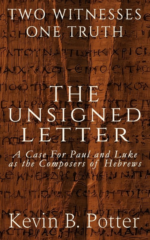 The Unsigned Letter: A Case For Paul and Luke as the Composers of Hebrews