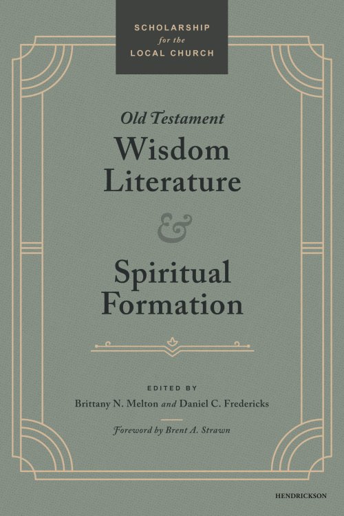 Old Testament Wisdom Literature and Spiritual Formation