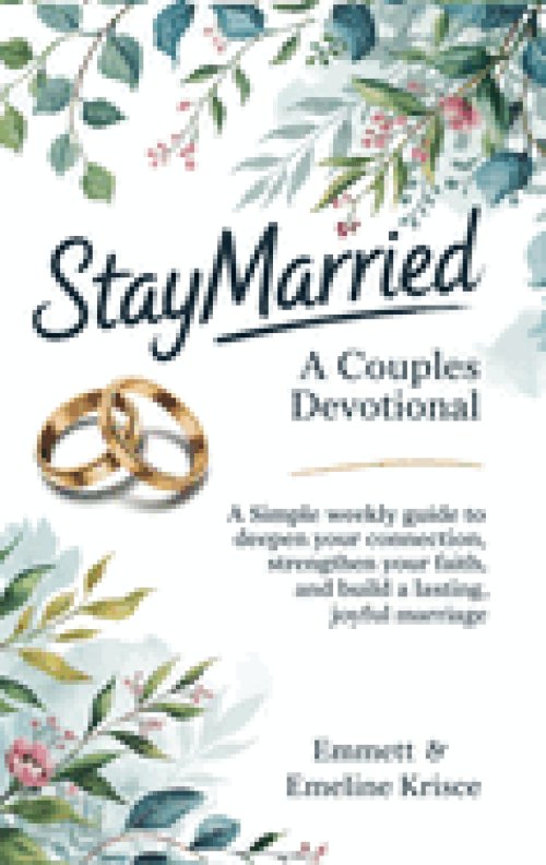 #Staymarried: A Couples Devotional: A simple weekly guide to deepen your connection, strengthen your faith, and build a lasting, joyful marriage