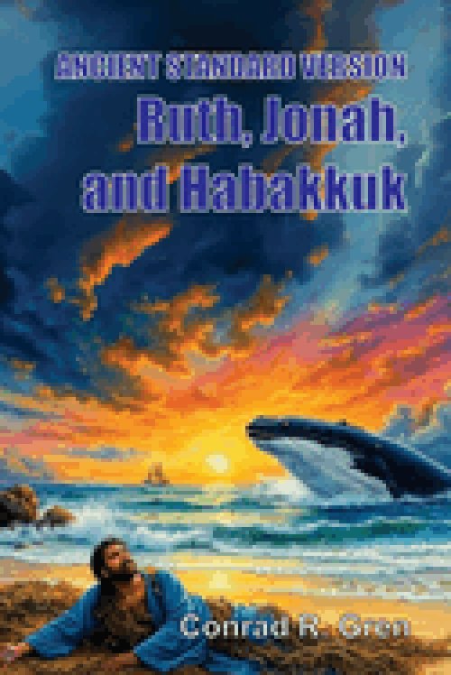 ANCIENT STANDARD VERSION® Bible: Ruth, Jonah, and Habakkuk