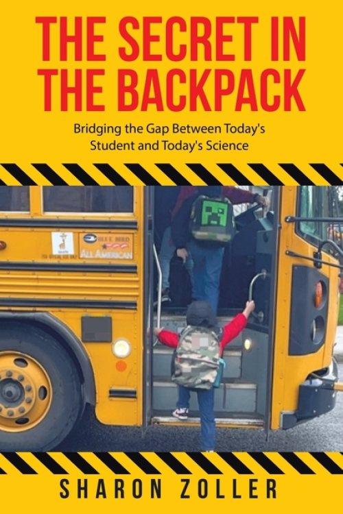 The Secret in the Backpack: Bridging the Gap Between Today's Student and Today's Science