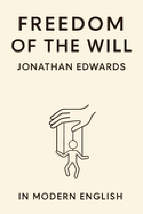 Freedom of the Will (In Modern English)