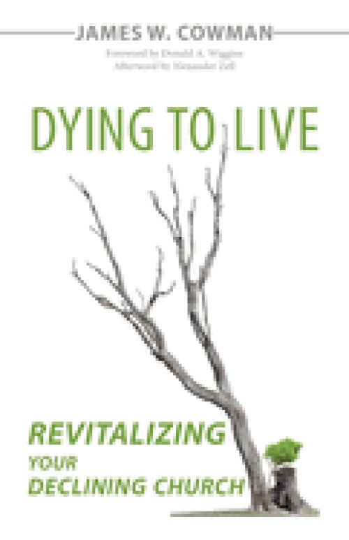 Dying to Live: Revitalizing Your Declining Church