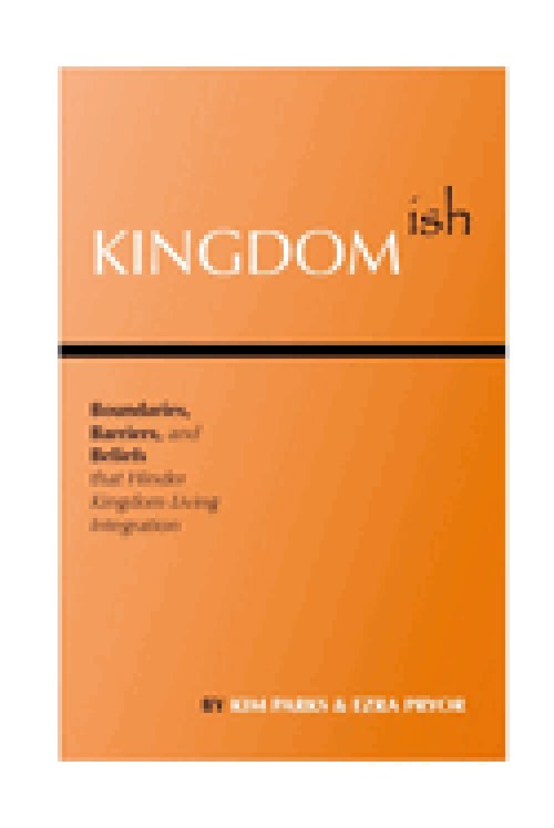 Kingdomish: Boundaries, Barriers, and Beliefs that Hinder Kingdom Living Integration