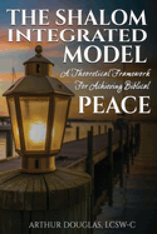 The Shalom Integrated Model: A Theoretical Framework for Achieving Biblical Peace