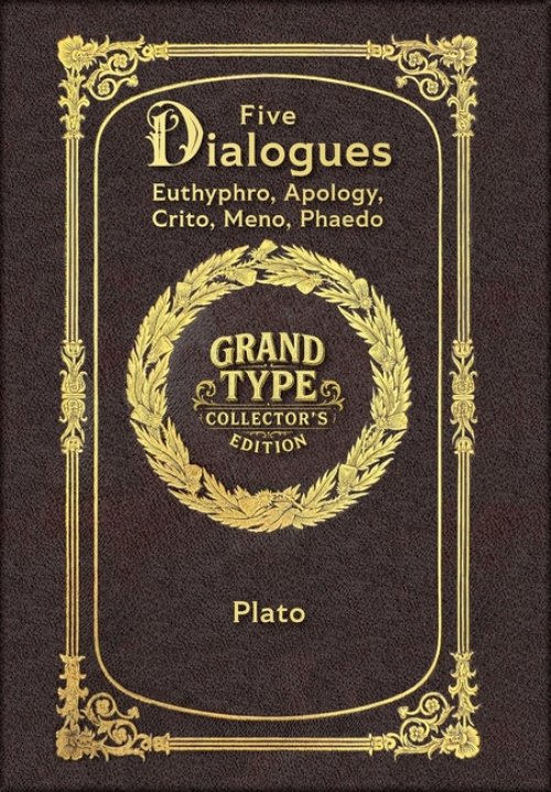 Large Print - Five Dialogues - Grand Type Collector's Edition - Matte Hardcover with Dust Jacket: Euthyphro, Apology, Crito, Meno, Phaedo