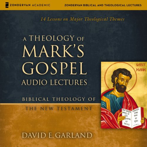 Theology of Mark's Gospel: Audio Lectures